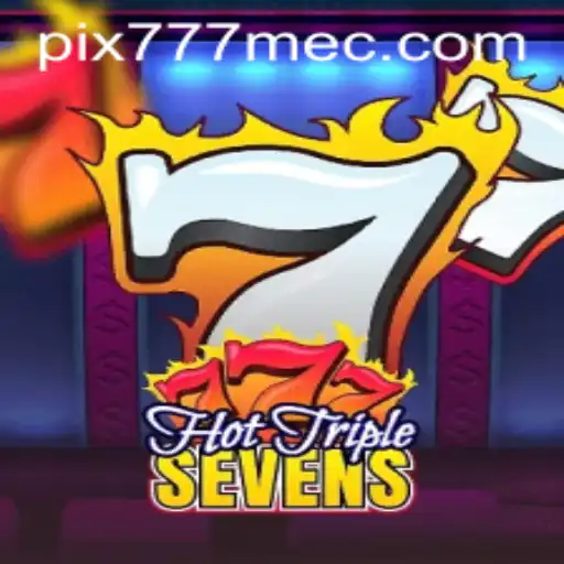 Descubra HotTripleSevens: Um Mergulho no Empolgante Mundo do Jogo 777MEC