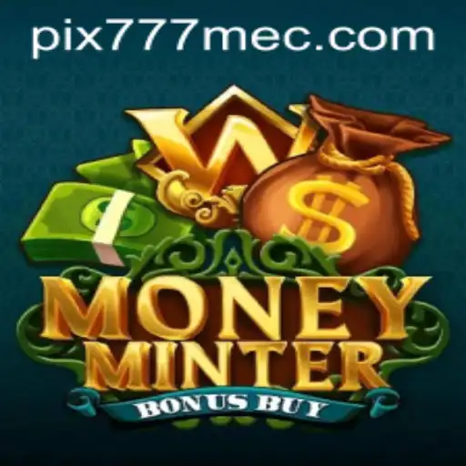 Descubra o Universo de MoneyMinterBonusBuy: O Jogo de Estratégia e Sorte com 777MEC